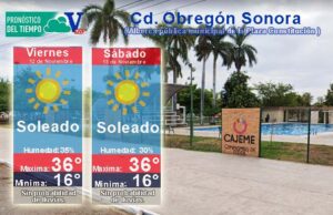 Pronostico del tiempo en Cd. Obregón para este viernes 12 y sábado 13 de noviembre