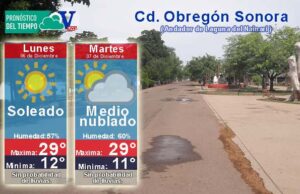 Pronostico del tiempo para este lunes 6 y martes 7 de diciembre en Cajeme