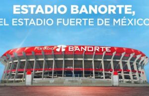 Estadio Azteca se transforma en Estadio Banorte rumbo al Mundial 2026