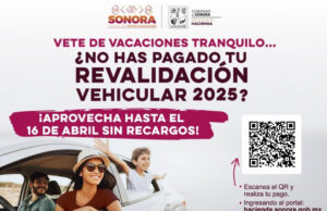 Invita Gobierno de Sonora a pagar sin recargos la revalidación 2025