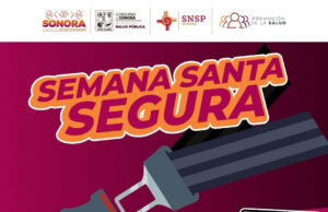 Gobierno de Sonora hace llamado a manejar con precaución durante estas vacaciones: Salud Sonora