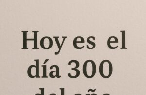 🗓️ ¿Sabías que… hoy es el día 300 del año?