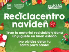Realiza Ayuntamiento de Hermosillo este sábado Reciclacentro navideño