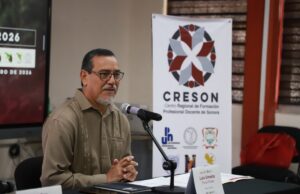 Ofrece Gobierno de Sonora mil 300 espacios de nuevo ingreso a Escuelas Normales: Creson