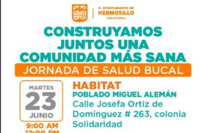 Llevará Gobierno de Hermosillo jornada de salud bucal al poblado Miguel Alemán